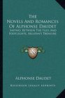 The Novels And Romances Of Alphonse Daudet Sappho Between The Flies And Footlights Arlatan's Treasure