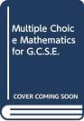 Multiple Choice Mathematics for GCSE