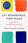Set Boundaries, Find Peace: A Guide to Reclaiming Yourself