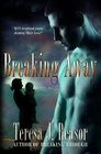 Breaking Away Book 3 of the SEAL Team Heartbreakers