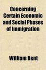 Concerning Certain Economic and Social Phases of Immigration