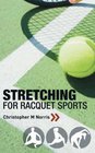 Stretching for Racquet Sports Chris Norris's Threephase Programme