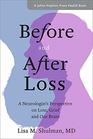 Before and After Loss A Neurologist's Perspective on Loss Grief and Our Brain