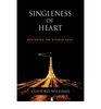 Singleness of Heart Restoring the Divided Soul