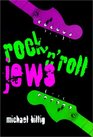 Rock 'N' Roll Jews (Judaic Traditions in Literature, Music, and Art)