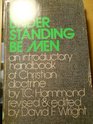 In Understanding Be Men