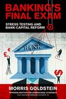 Banking's Final Exam Stress Testing and BankCapital Reform
