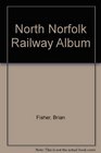 North Norfolk Railway Album