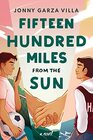 Fifteen Hundred Miles from the Sun A Novel