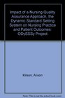 Impact of a Nursing Quality Assurance Approach the Dynamic Standard Setting System on Nursing Practice and Patient Outcomes ODySSSy Project