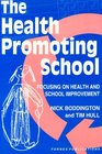 The Health Promoting School Focusing on Health and School Improvement