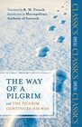 The Way of a Pilgrim And The Pilgrim Continues His Way