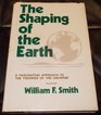 Shaping of the Earth