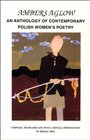 Ambers Aglow An Anthology of Contemporary Polish Womens Poetry