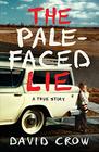 The PaleFaced Lie A True Story
