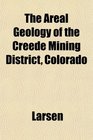 The Areal Geology of the Creede Mining District Colorado