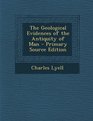 Geological Evidences of the Antiquity of Man