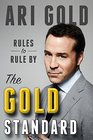 The Gold Standard Rules to Rule By