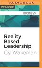 Reality Based Leadership Ditch the Drama Restore Sanity to the Workplace and Turn Excuses into Results