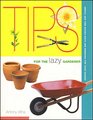 Tips for the Lazy Gardener Useful and Time Saving Hints and Remedies for Your Garden