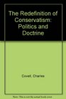 The Redefinition of Conservatism Politics and Doctrine