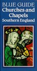 Blue Guide Churches and Chapels Southern England (Blue Guide Churches and Chapels: Southern England)
