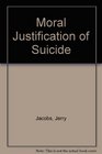 Moral Justification of Suicide