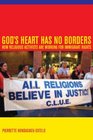 God's Heart Has No Borders How Religious Activists Are Working for Immigrant Rights