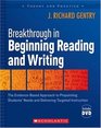 Breakthrough in Beginning Reading and Writing The New EvidenceBased Approach for Pinpointing Students' Needs and Delivering Targeted Instruction