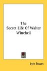 The Secret Life Of Walter Winchell