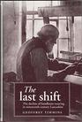 The Last Shift The Decline of Handloom Weaving in NineteenthCentury Lancashire