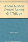 Andre Norton Sword Series Gift Trilogy