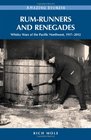 Rumrunners and Renegades Whisky Wars of the Pacific Northwest 19172012