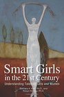 Smart Girls in the 21st Century Understanding Talented Girls and Women