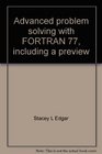 Advanced problem solving with FORTRAN 77 including a preview of FORTRAN 8X