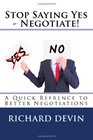 Stop Saying Yes  Negotiate A Quick Refrence to Better Negotiations
