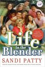 Life in the Blender Blending Families Lives and Relationships with Grace