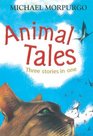 Animal Tales Three Stories in One