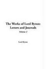 The Works of Lord Byron Letters And Journals