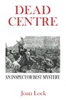 Dead Centre An Inspector West Mystery