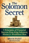 The Solomon Secret 7 Principles of Financial Success from King Solomon History's Wealthiest Man