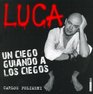 Luca  La Historia Novelesca del Lider de Su