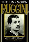 The Unknown Puccini An Historical Perspective on the Songs Including Little Known Music from Edgar and LA Rondine
