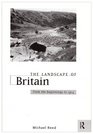 The Landscape of Britain From the Beginning to 1914