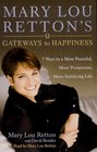 Mary Lou Retton's Gateways To Happiness  7 Ways to a More Peaceful More Prosperous More Satisfying Life