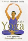 Classic Yoga A New Approach to Fitness and Relaxation