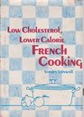 Low Cholesterol Lower Calorie French Cooking