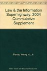 Law  the Information Superhighway 2004 Cummulative Supplement