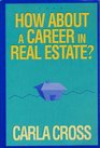 How About a Career in Real Estate