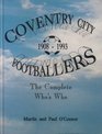 Coventry City Footballers 190893 The Complete Who's Who